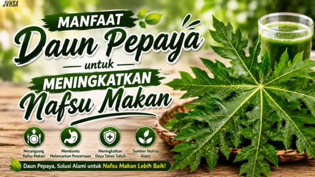 Manfaat Daun Pepaya untuk Meningkatkan Nafsu Makan